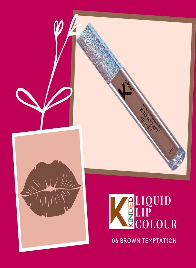 KINDED Liquid Lip Colour Vitamin E Enriched No Transfer Waterproof Long Stay Lipsticks Lip Gloss Set for Girls Women (Pack of 2, 6 ml each, Matte Finish, Shades Pink & Brown Temptation) - Image 2