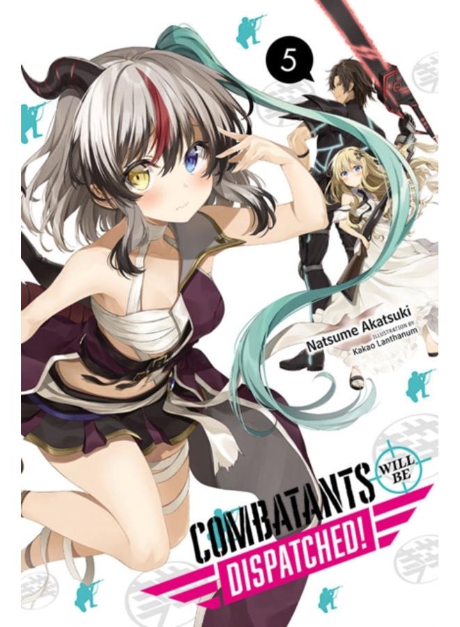 Combatants Will Be Dispatched!, Vol. 5 (light novel) 