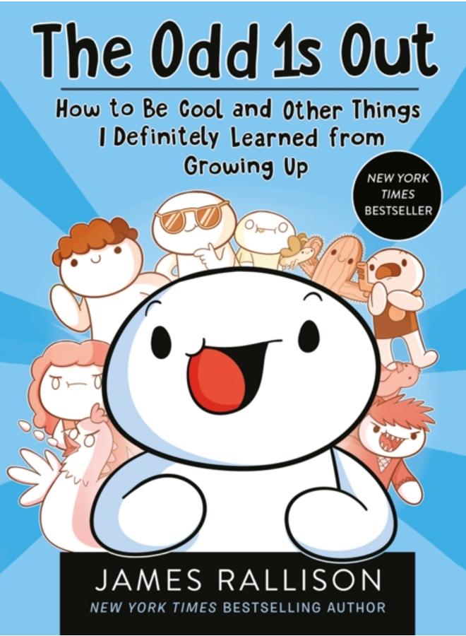 The Odd 1s Out: How to Be Cool and Other Things I Definitely Learned from Growing Up 