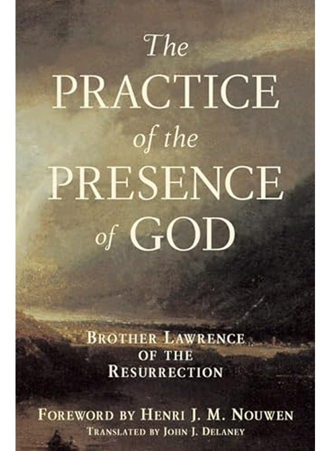 Practice Of The Presence Of God Brother Lawrence Of The Resurrection