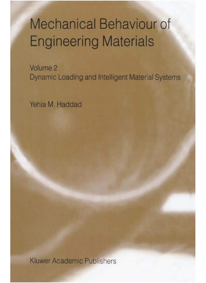 Mechanical Behaviour of Engineering Materials: Volume 2: Dynamic Loading and Intelligent Material Systems 