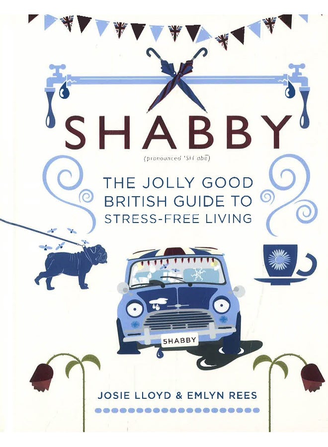 Shabby: The Jolly Good British Guide To Stress-Free Living  - Image 1