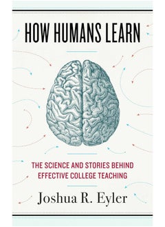 How Humans Learn: The Science and Stories Behind Effective College Teaching  - Image 2