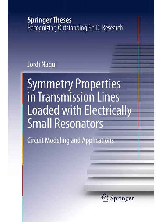 Symmetry Properties in Transmission Lines Loaded with Electrically Small Resonators: Circuit Modeling and Applications