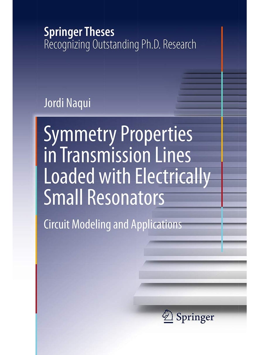 Symmetry Properties in Transmission Lines Loaded with Electrically Small Resonators: Circuit Modeling and Applications 