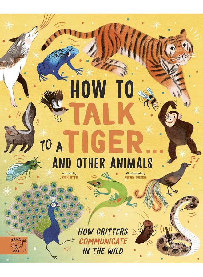 How to Talk to a Tiger… and other animals: How Critters Communicate in the Wild - Image 1