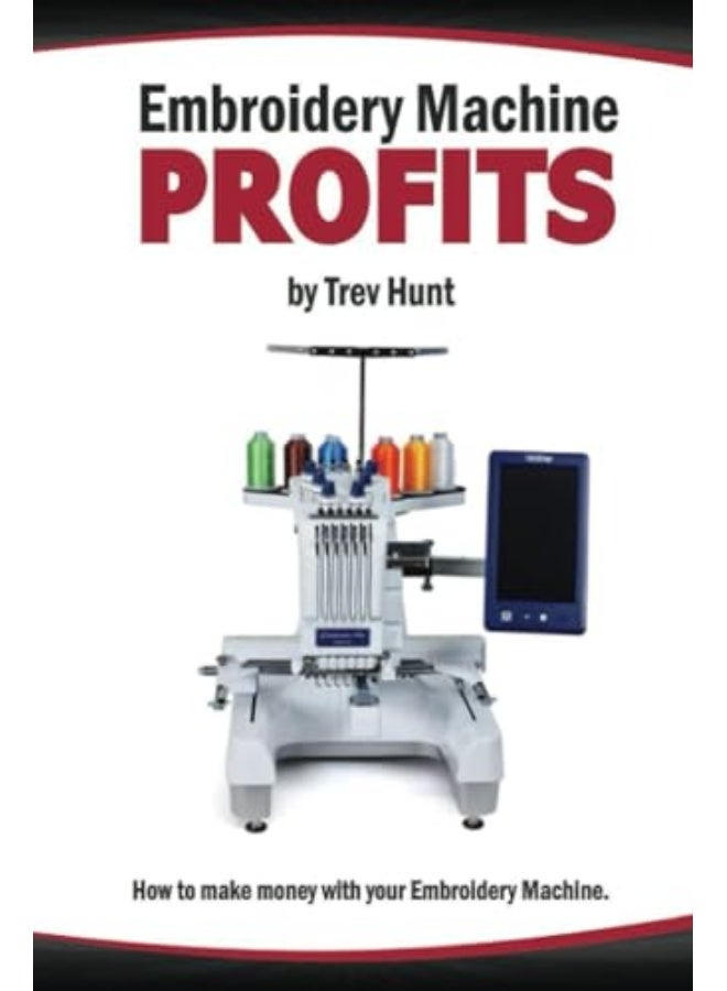 Embroidery Machine Profits: How to make money with an embroidery machine