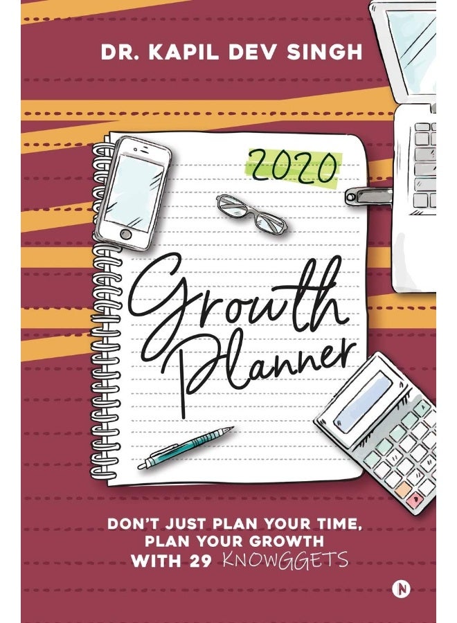Growth Planner: Don't Just Plan Your Time, Plan Your Growth With 29 KNOWGGETS