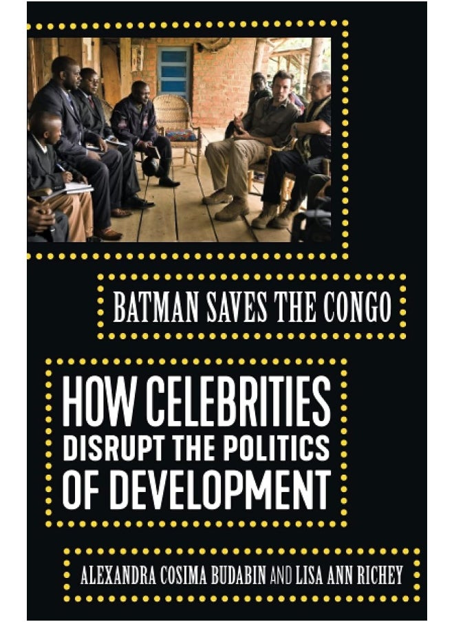 Batman Saves the Congo: How Celebrities Disrupt the Politics of Development  - Image 1