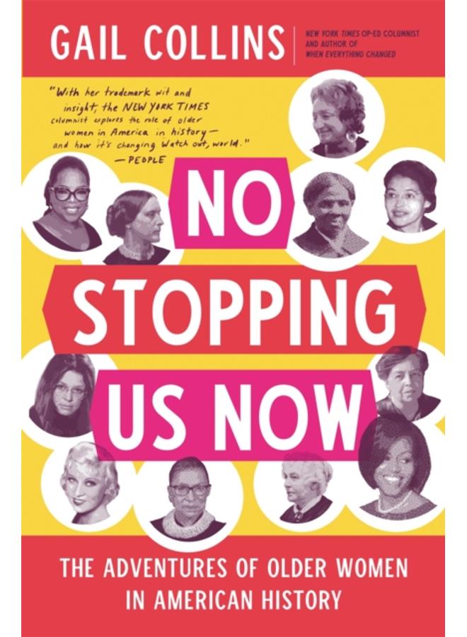 No Stopping Us Now : The Adventures of Older Women in American History 