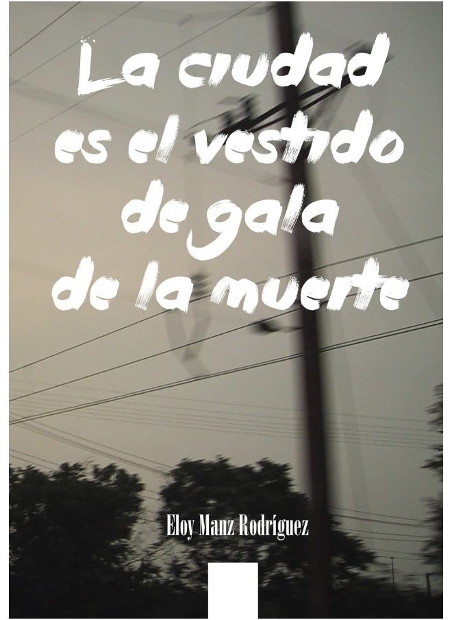 La ciudad es el vestido de gala de la muerte  - Image 1