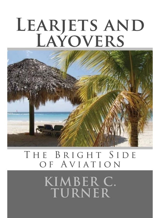 Learjets and Layovers: The Bright Side of Aviation