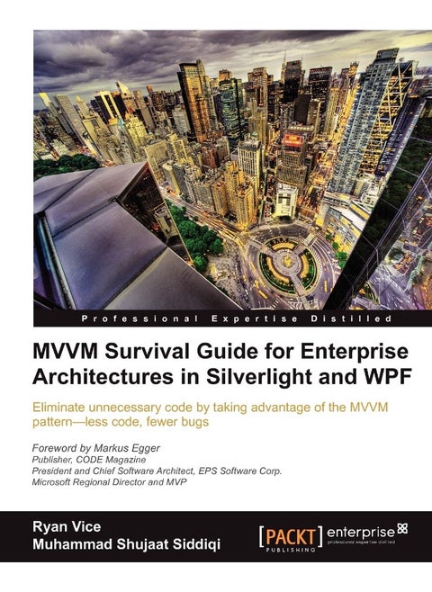MVVM Survival Guide for Enterprise Architectures in Silverlight and Wpf