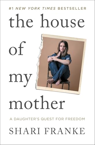 The House Of My Mother A Daughters Quest For Freedom 