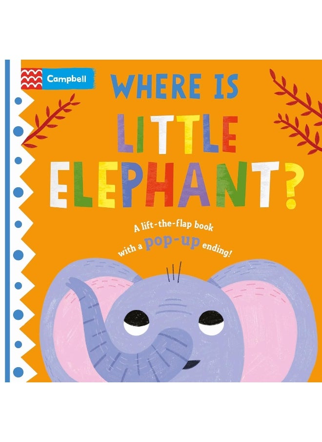 Where is Little Elephant?: The lift-the-flap book with a pop-up ending!  - Image 1