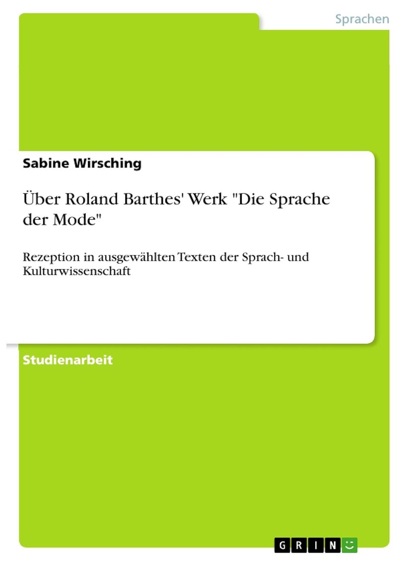 Über Roland Barthes' Werk "Die Sprache der Mode": Rezeption in ausgewählten Texten der Sprach- und Kulturwissenschaft 