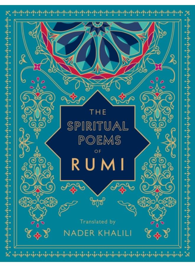 The Spiritual Poems of Rumi : Translated by Nader Khalili Volume 3