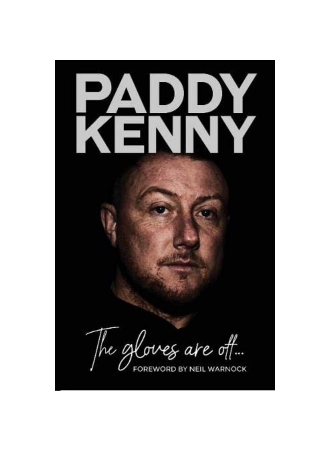The Gloves Are Off: My story, by Paddy Kenny 