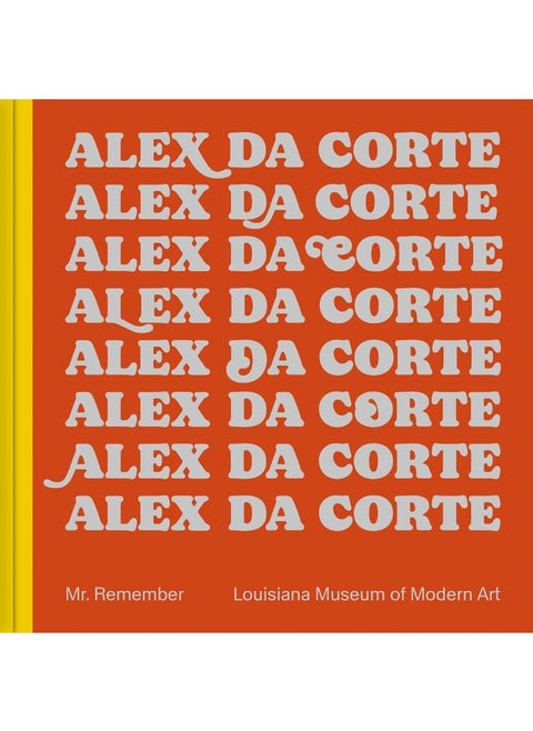 Alex Da Corte: Mr. Remember