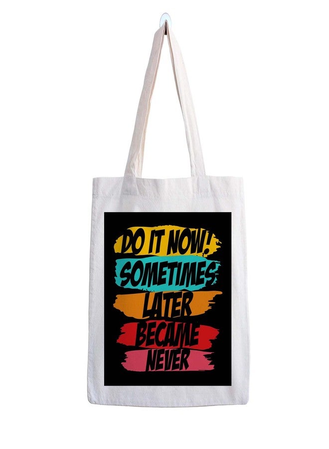 ARTBUG Tote Bag for Women, Aesthetic, Stylish, Ecofriendly, For College Girls, Office, Beach and Outings -Do It Now Motivational Printed Canvas D - 335 - Image 1