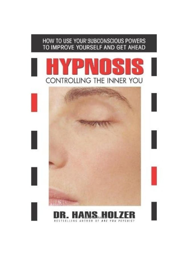 Square One Publishers Hypnosis: Controlling the Inner You 