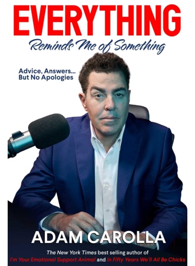 Everything Reminds Me of Something : Advice, Answers.but No Apologies