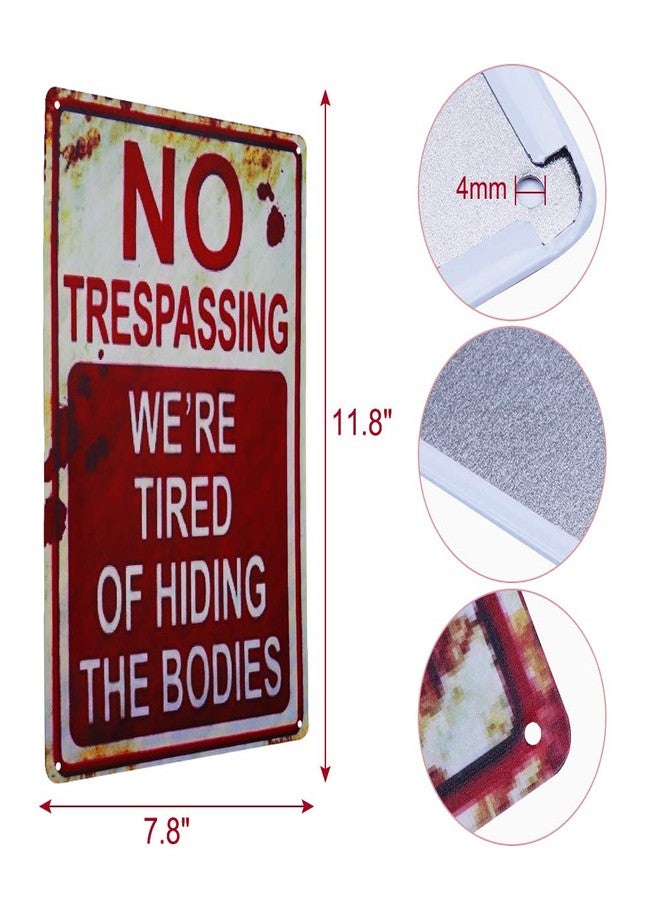 CVNDKN Halloween Decoration Halloween Signs Retro Fashion chic Funny Metal Tin Sign No Trespassing We're Tired of Hiding The Bodies. - Image 2
