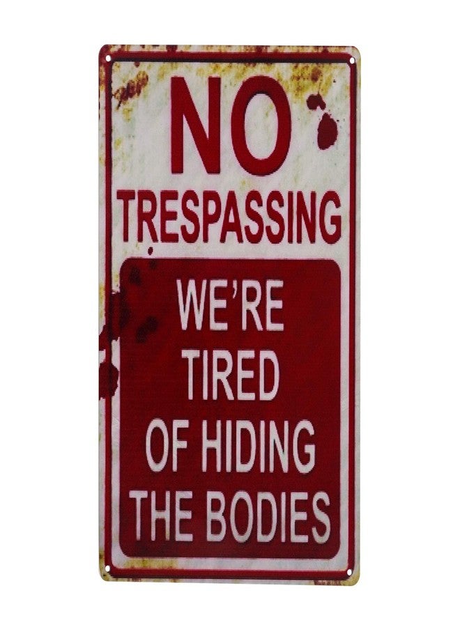 CVNDKN Halloween Decoration Halloween Signs Retro Fashion chic Funny Metal Tin Sign No Trespassing We're Tired of Hiding The Bodies. - Image 1
