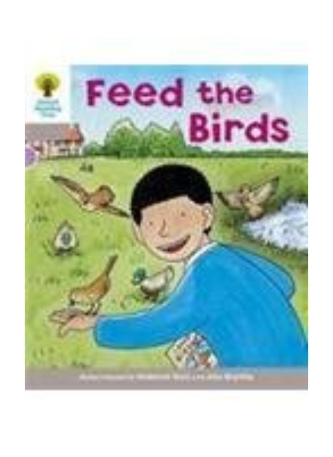 Oxford Reading Tree: Level 1: Decode and Develop: Feed the Birds 