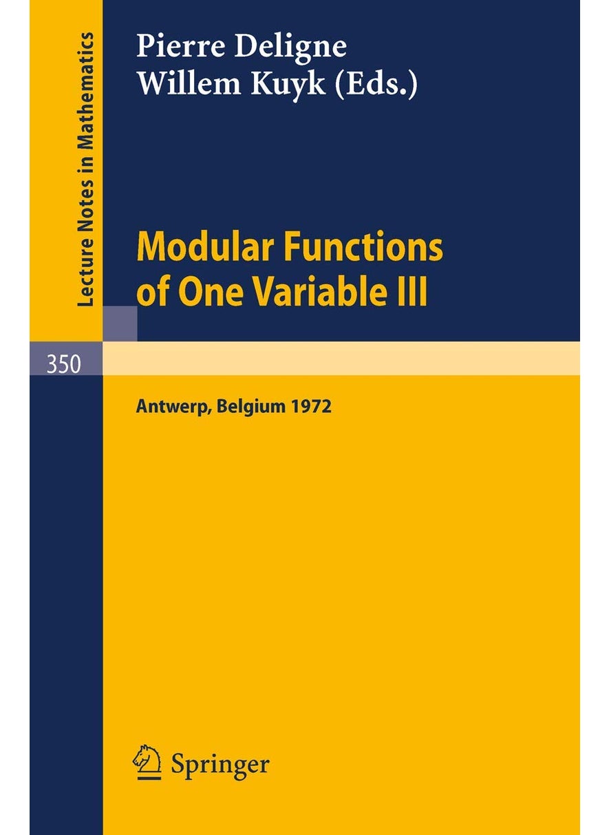 Modular Functions of One Variable III: Proceedings International Summer School, University of Antwerp, RUCA, July 17 - August 3, 1972 
