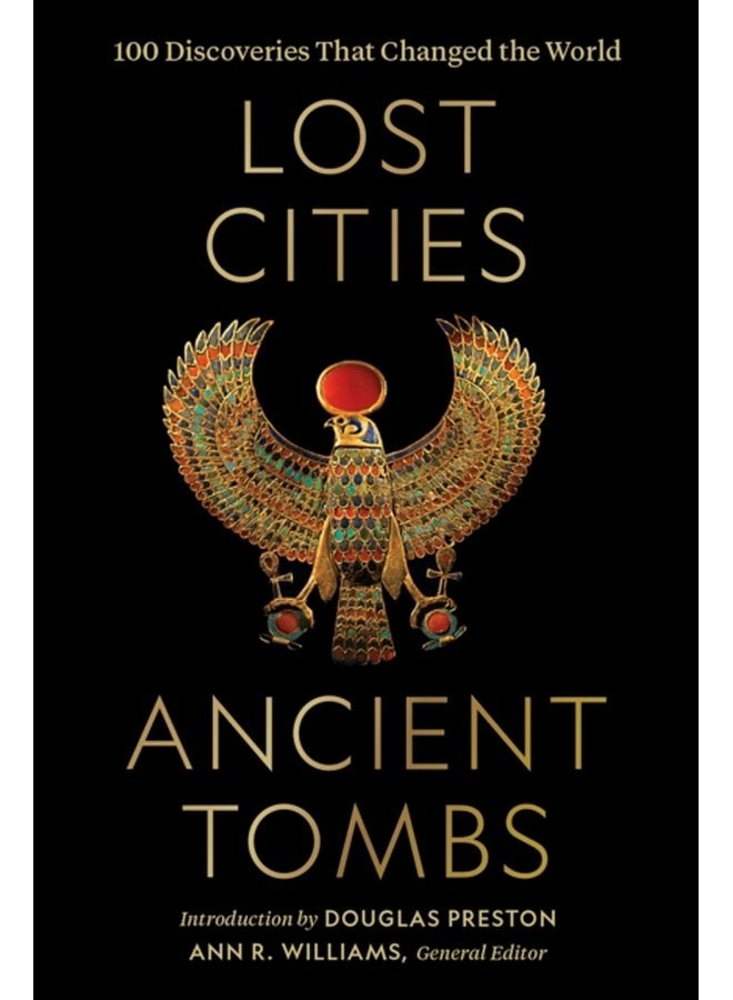 Lost Cities Ancient Tombs 100 Discoveries That Changed the World - Hardback