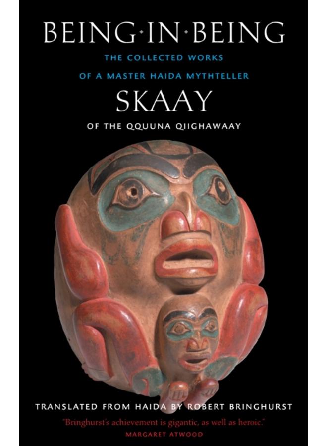 Being in Being : The Collected Works of a Master Haida Mythteller 