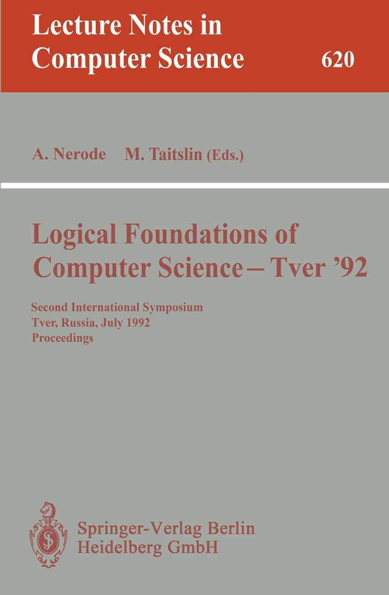 Logical Foundations of Computer Science - Tver '92: Second International Symposium, Tver, Russia, July 20-24, 1992. Proceedings
