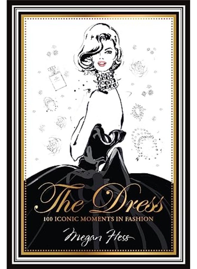 The Dress 100 Iconic Moments In Fashion By Hess, Megan Hardcover 