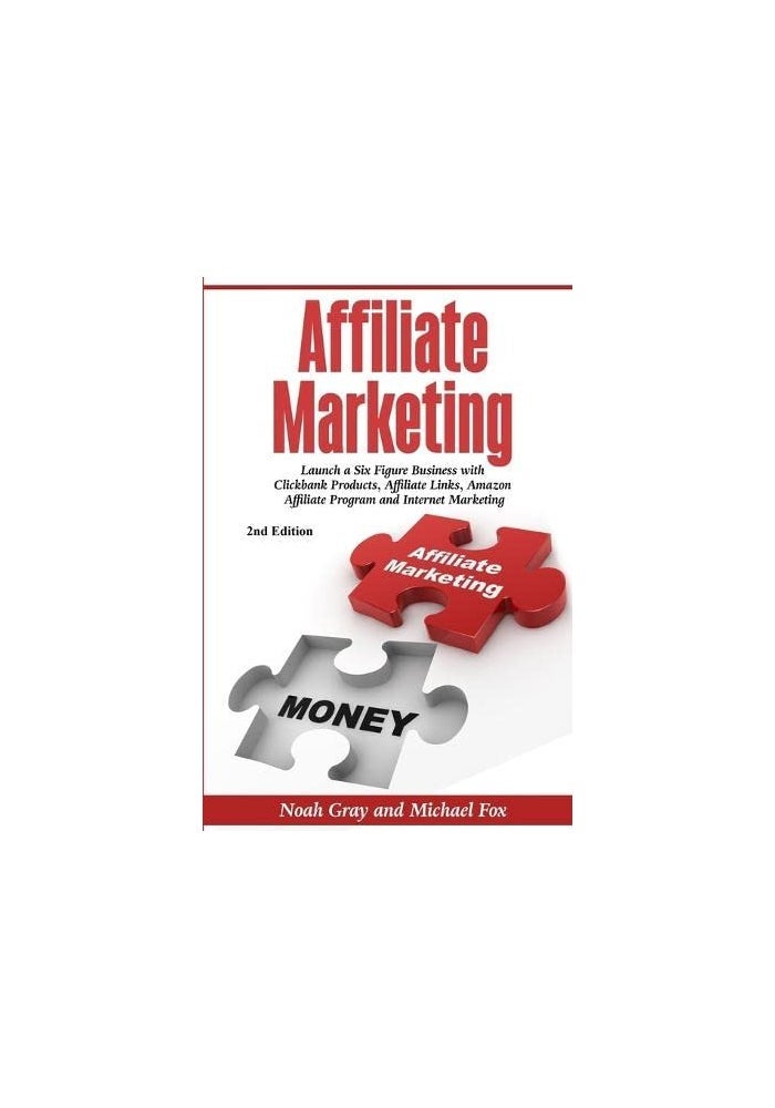 Affiliate Marketing: Launch a Six Figure Business with Clickbank Products, Affiliate Links, Amazon Affiliate Program, and Internet Marketing (Online Business) - Image 1