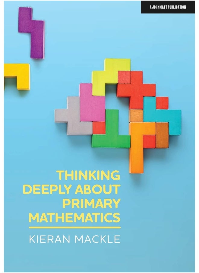 Thinking Deeply about Primary Mathematics 