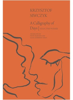 A Calligraphy of Days: Selected Poems 