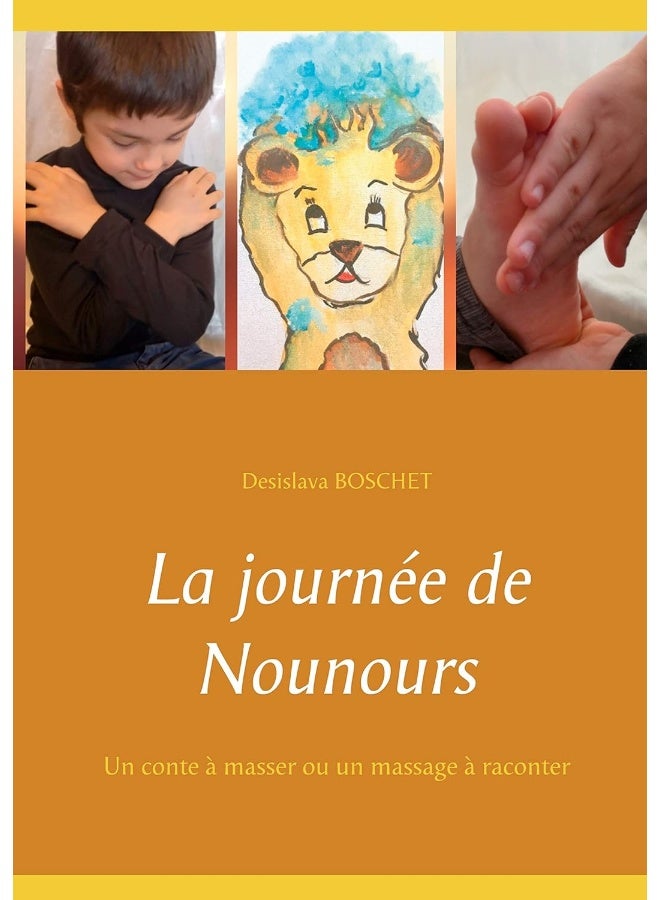 La journée de Nounours: Un conte à masser ou un massage à raconter