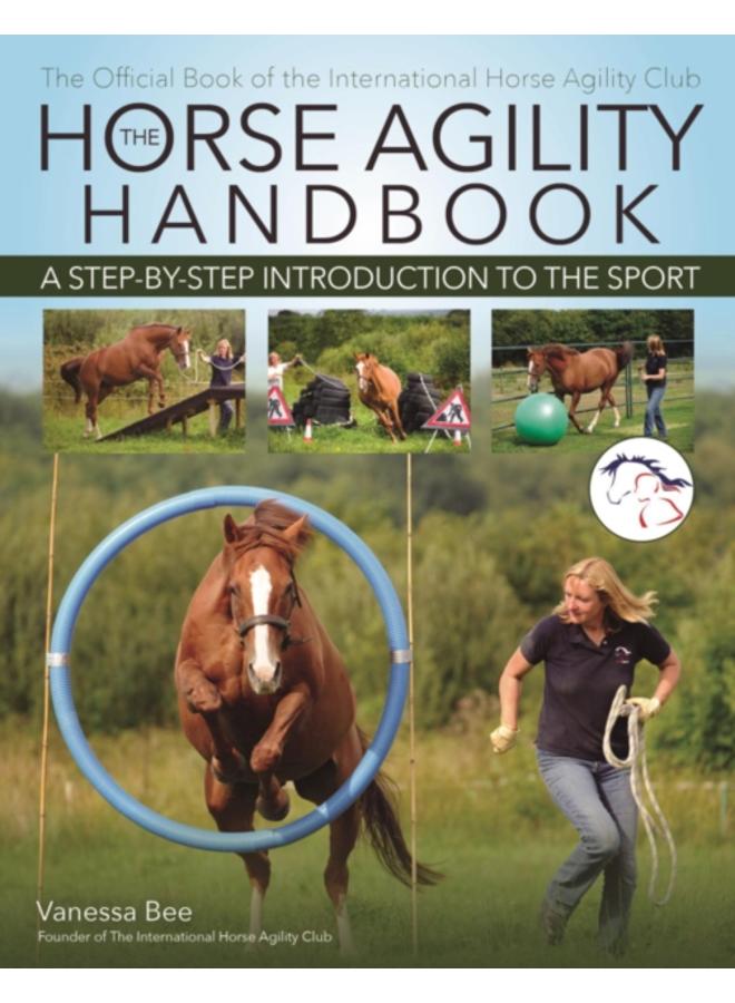 The Horse Agility Handbook (New Edition) : A Step-by-Step Introduction to the Sport 