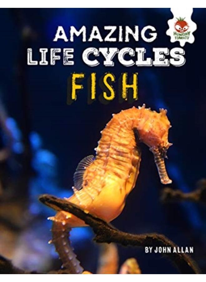 Fish - Amazing Life Cycles 
