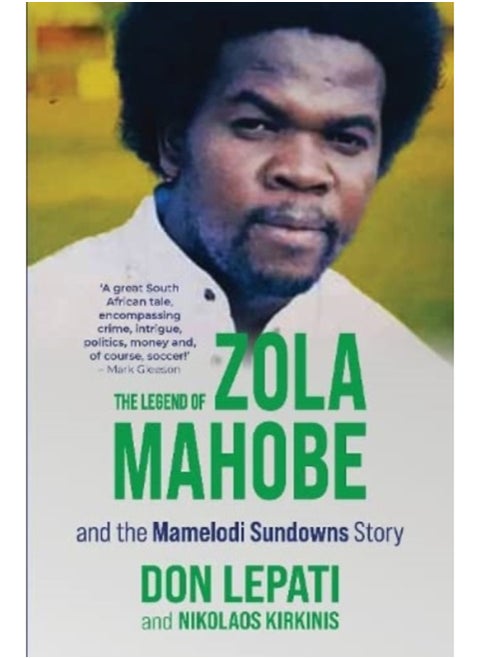 The Legend of Zola Mahobe And Mamelodi Sundowns Story