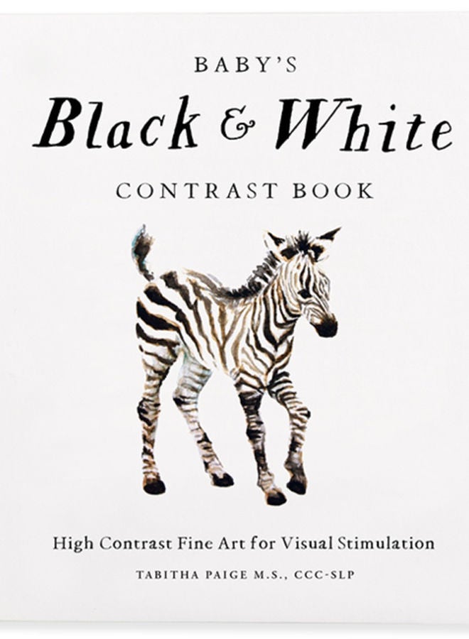 Baby's Black and White Contrast Book : High-Contrast Art for Visual Stimulation at Tummy Time 