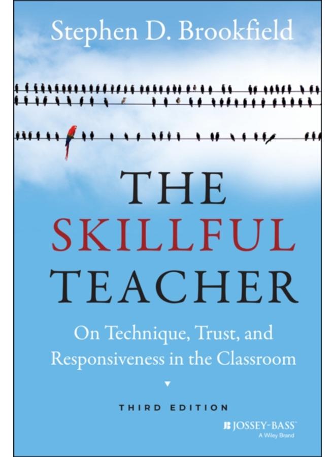 The Skillful Teacher : On Technique, Trust, and Responsiveness in the Classroom 