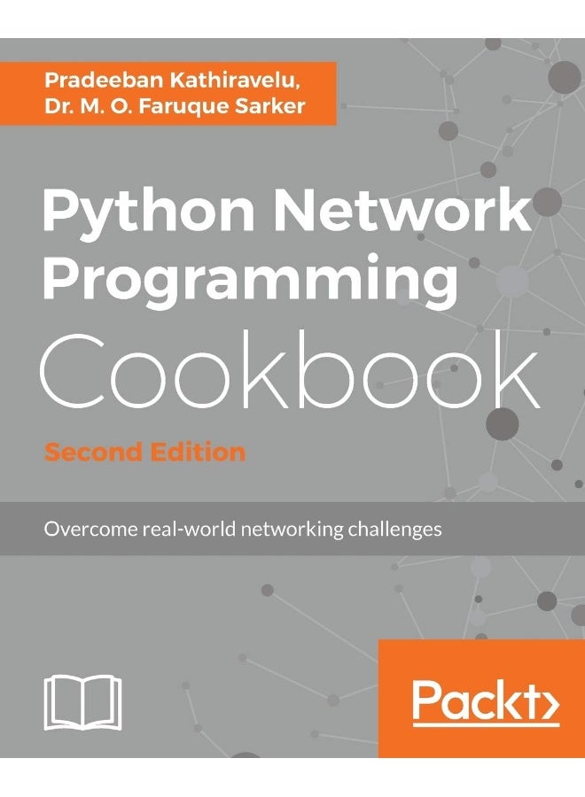 Python Network Programming Cookbook - Second Edition: Practical solutions to overcome real-world networking challenges