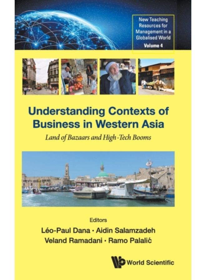Understanding Contexts Of Business In Western Asia: Land Of Bazaars And High-Tech Booms : 4 - Hardback 