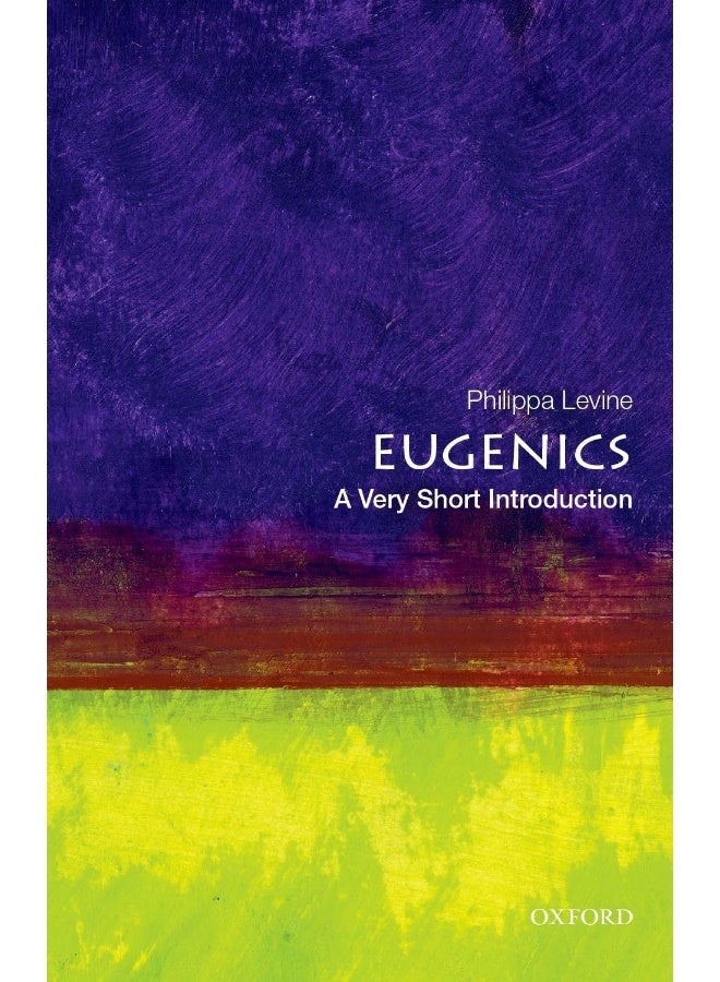 Eugenics: A Very Short introduction 