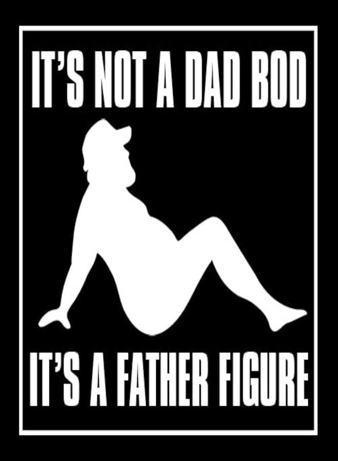 AV It's Not A Dad BOD It's A Father Figure Sticker, Funny Mudflap Man Decal, Male Physique for Cars, Trucks, Water Bottles and Coolers (4 x 4 inch) - Image 1