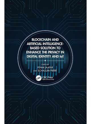 CRC Press Blockchain and Artificial Intelligence-Based Solution to Enhance the Privacy in Digital Identity and IoT - pzsku/ZCF527CC7B07034BF85A6Z/45/_/1740557062/d7e4fde4-e8d2-4406-831b-a86d3e7432ce