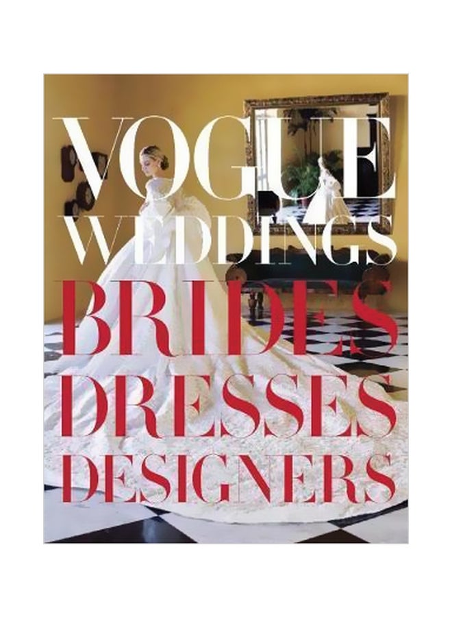 Vogue Weddings: Brides, Dresses, Designers