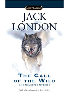 The Call of the Wild and Selected Stories